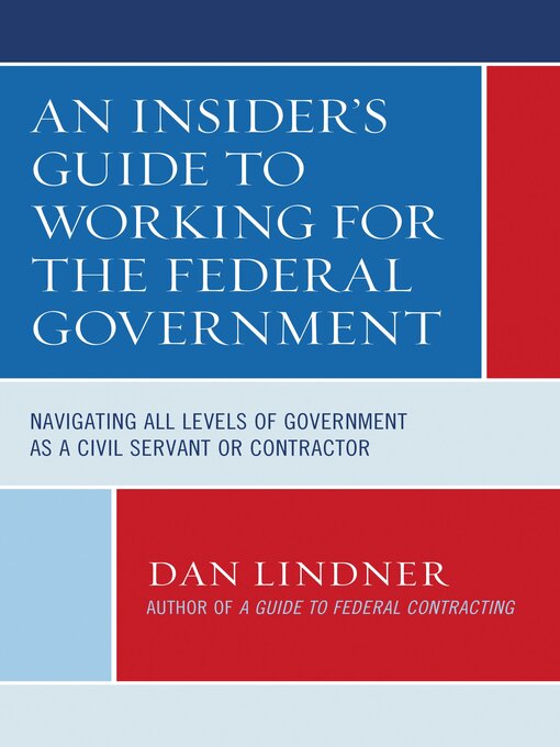 Title details for An Insider's Guide to Working for the Federal Government by Dan Lindner - Available